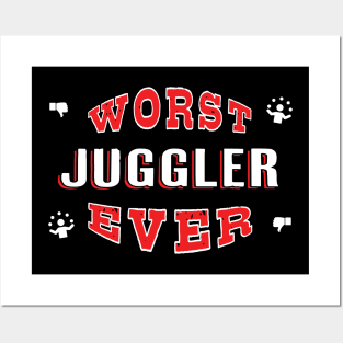 Worst Juggler Ever - Funny gift for Juggling Lovers Posters and Art